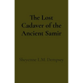 The Lost Cadaver of the Ancient Samir