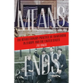 Means and Ends: The Revolutionary Practice of Anarchism in Europe and the United States