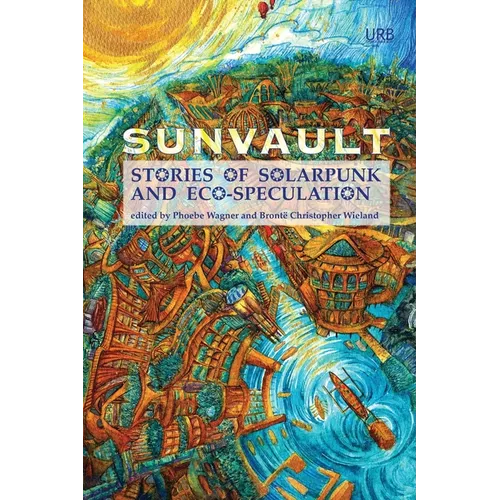 Sunvault: Stories of Solarpunk and Eco-Speculation