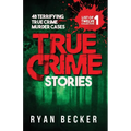 True Crime Stories: 48 Terrifying True Crime Murder Cases