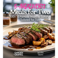 5-Ingredient Meals for Two: 100+ Effortless Ways to Satisfy, Tailored for Two, Picture Included