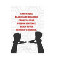 Gypsy Rose Blanchard Released from 10-Year Prison Sentence Early After Mother's Murder.: Everything you need to know about Gypsy Rose Blanchard's Case