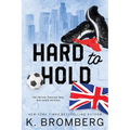 Hard to Hold: Special Edition (The Play Hard Series (The Kincade Sisters))