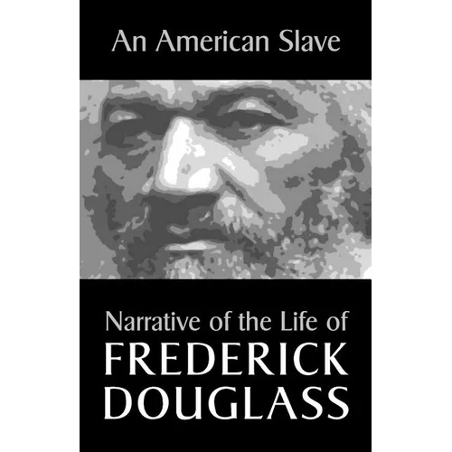 An American Slave: Narrative of the Life of Frederick Douglass