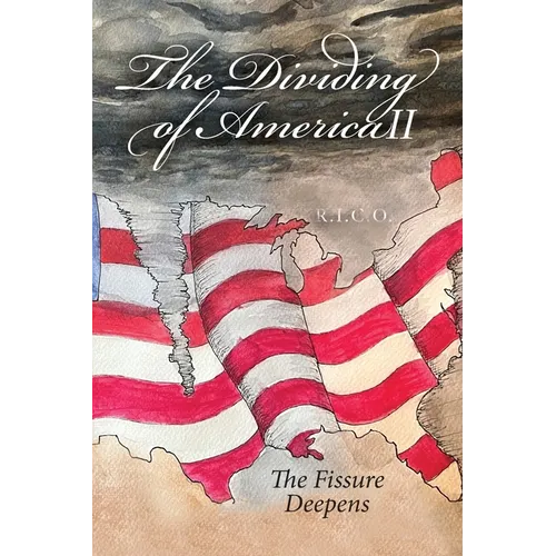 The Dividing of America II The Fissure Deepens