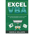 Excel VBA: The Ultimate Beginner's Guide to Learn VBA Programming Step by Step