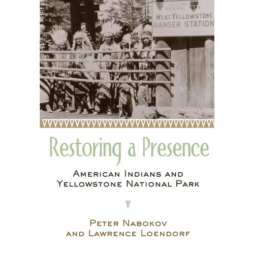 Restoring a Presence: American Indians and Yellowstone National Park