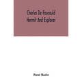 Charles De Foucauld Hermit And Explorer