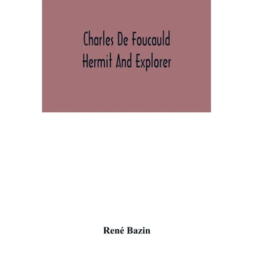 Charles De Foucauld Hermit And Explorer