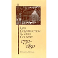 Log Construction: In The Ohio Country, 1750-1850