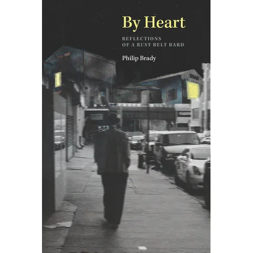 By Heart: Reflections of a Rust Belt Bard