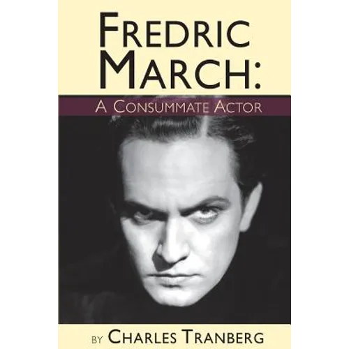 Fredric March - A Consummate Actor