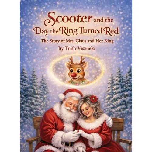Scooter and the Day the Ring Turned Red: The Story of Mrs. Claus and Her Ring