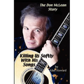 The Don McLean Story: Killing Us Softly With His Songs