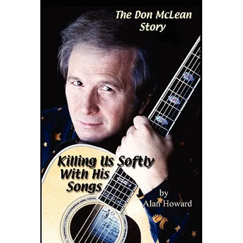 The Don McLean Story: Killing Us Softly With His Songs