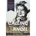 Calling of an Angel: The True Story of Rene Caisse and an Indian Herbal Medicine Called Essaic, Nature's Cure for Cancer