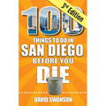 100 Things to Do in San Diego Before You Die, Third Edition