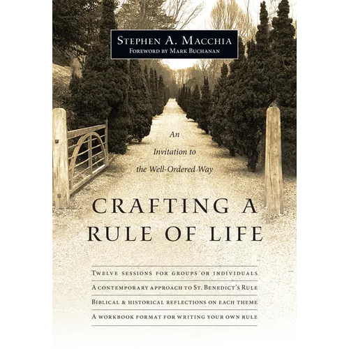 Crafting a Rule of Life: An Invitation to the Well-Ordered Way