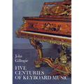 Five Centuries of Keyboard Music