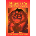 Mujerista Theology: A Theology for the Twenty-First Century