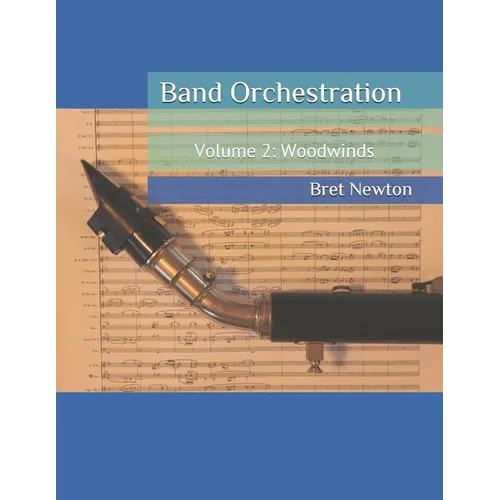 Band Orchestration - Volume 2: Woodwinds