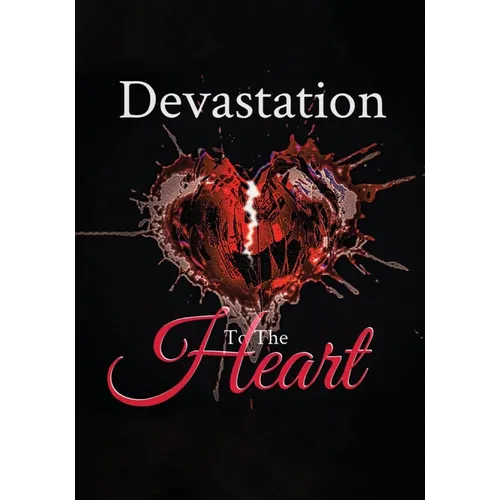 Devastation to the Heart