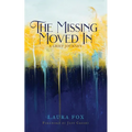 The Missing Moved In: A Grief Journey