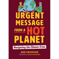 Urgent Message from a Hot Planet: Navigating the Climate Crisis