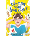 Don't Die Alone, Lucas Cook!