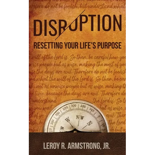 Disruption: : Resetting Your Life's Purpose