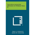 The 85th Infantry Division In World War II