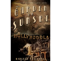 The Garden on Sunset: A Novel of Golden-Era Hollywood
