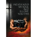 I Never Sold My Soul, but I'll Give You This