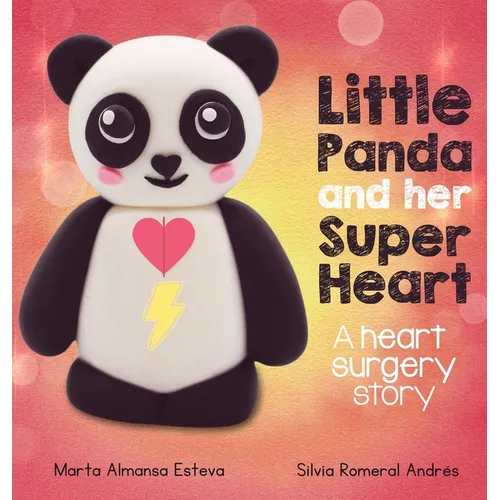Little Panda and Her Super Heart: A heart surgery story