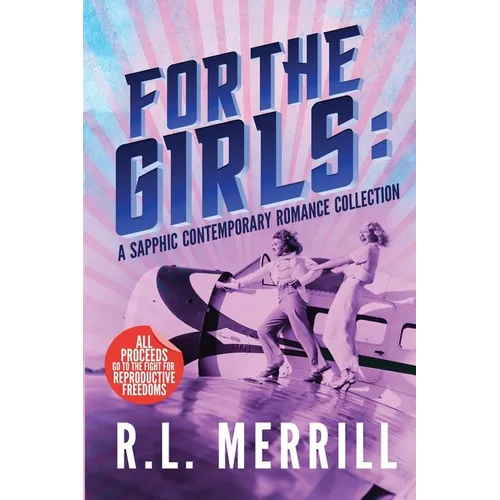 For The Girls: A Sapphic Contemporary Romance Collection