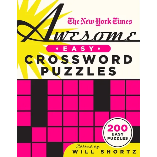 The New York Times Awesome Easy Crossword Puzzles: 200 Easy Puzzles