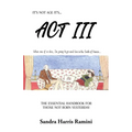 ACT III: The Essential Handbook for Those Not Born Yesterday