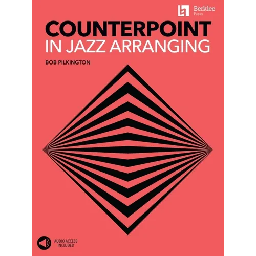 Counterpoint in Jazz Arranging Learn Melodic Development and Interactive Lines Jazz Composition and Arrangement Techniques Includes Online Audio with