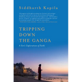Tripping Down The Ganga: A Son's Exploration of Faith