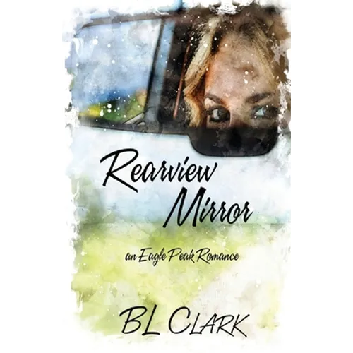 Rearview Mirror: an Eagle Peak Romance