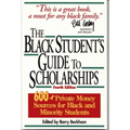 The Black Student's Guide to Scholarships: 500+ Private Money Sources for Black and Minority Students