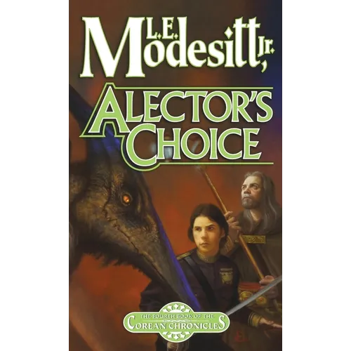 Alector's Choice: The Fourth Book of the Corean Chronicles