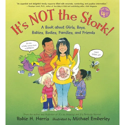 It's Not the Stork!: A Book about Girls, Boys, Babies, Bodies, Families and Friends