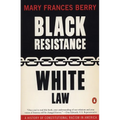 Black Resistance/White Law: A History of Constitutional Racism in America