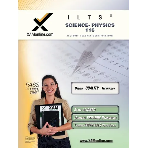Ilts Science- Physics 116 Teacher Certification Test Prep Study Guide