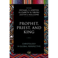 Prophet, Priest, and King: Christology in Global Perspective