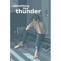 Something Like Thunder