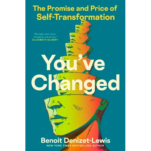 You've Changed: The Promise and Price of Self-Transformation
