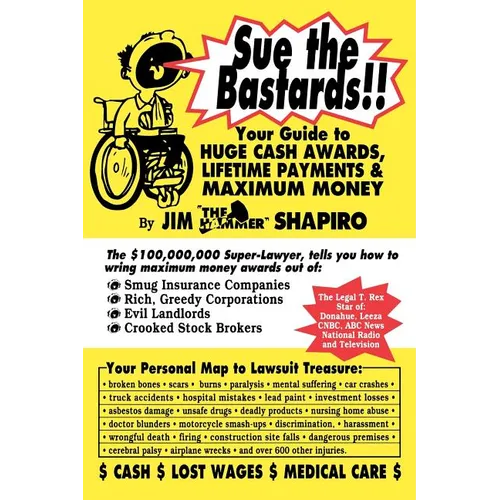 Sue the Bastards!! Your Guide to Huge Cash