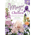 The Magic of Chelsea - Part Three: A Flower Show Like No Other